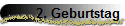 2. Geburtstag