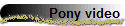 Pony video